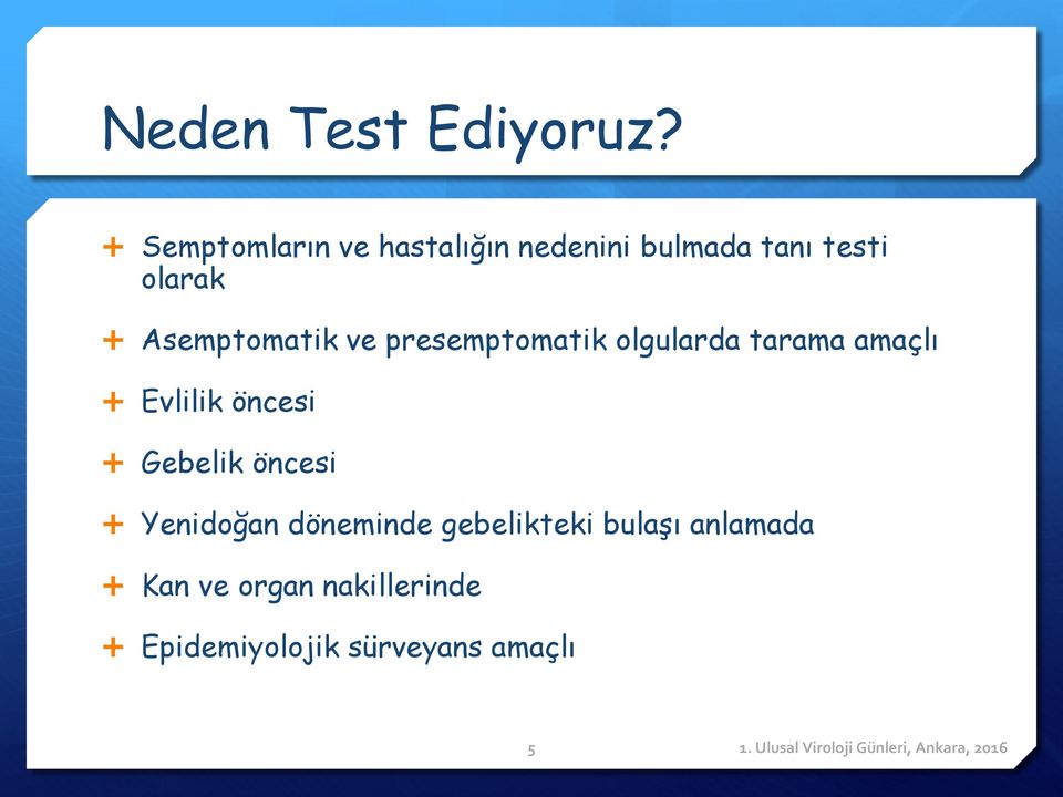 Asemptomatik ve presemptomatik olgularda tarama amaçlı Evlilik