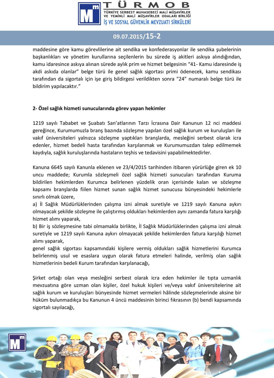 idaresince askıya alınan sürede aylık prim ve hizmet belgesinin 41- Kamu idaresinde iş akdi askıda olanlar belge türü ile genel sağlık sigortası primi ödenecek, kamu sendikası tarafından da sigortalı