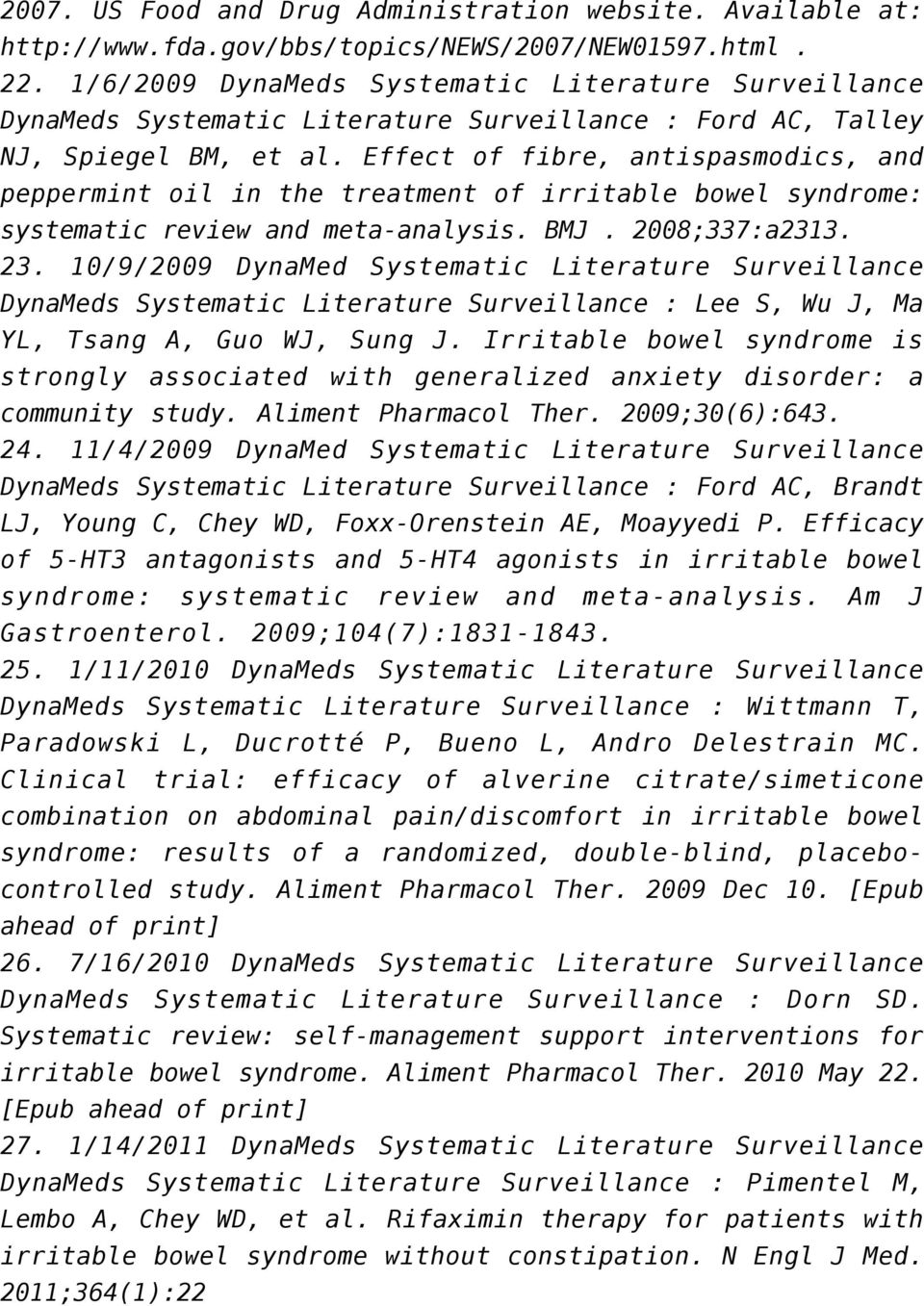 Effect of fibre, antispasmodics, and peppermint oil in the treatment of irritable bowel syndrome: systematic review and meta-analysis. BMJ. 2008;337:a2313. 23.