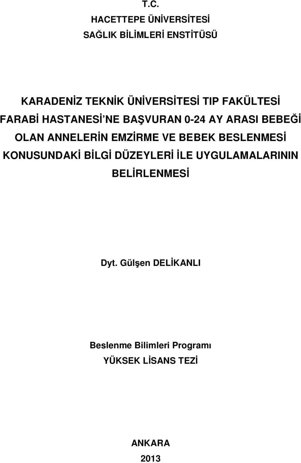 EMZ RME VE BEBEK BESLENMES KONUSUNDAK B LG DÜZEYLER LE UYGULAMALARININ BEL