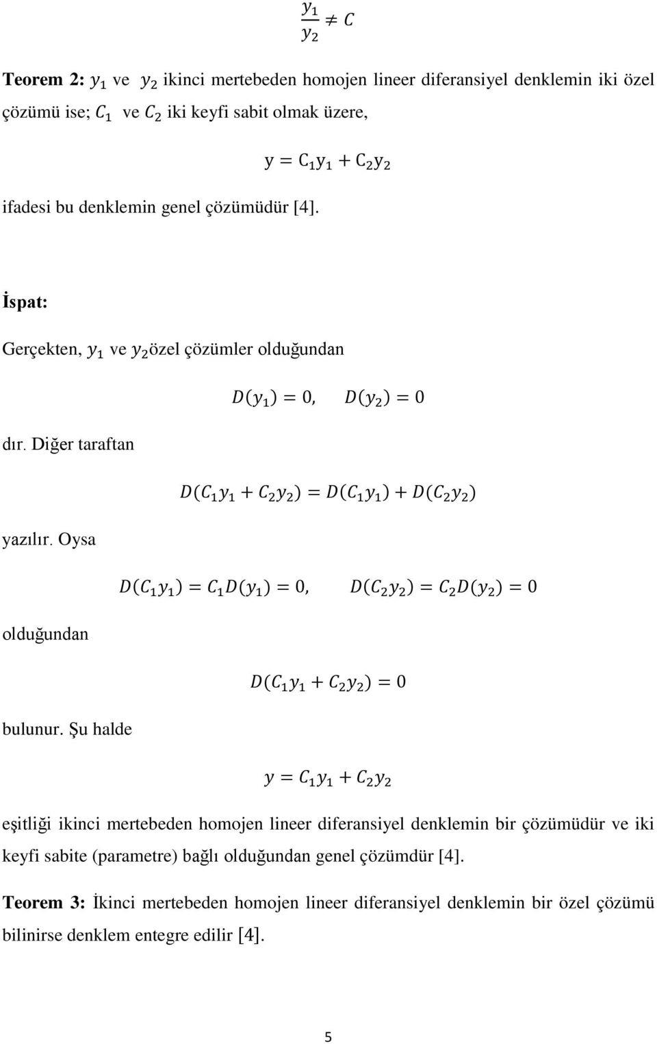 Oysa ( ) ( ) ( ) ( ) olduğundan ( ) bulunur.