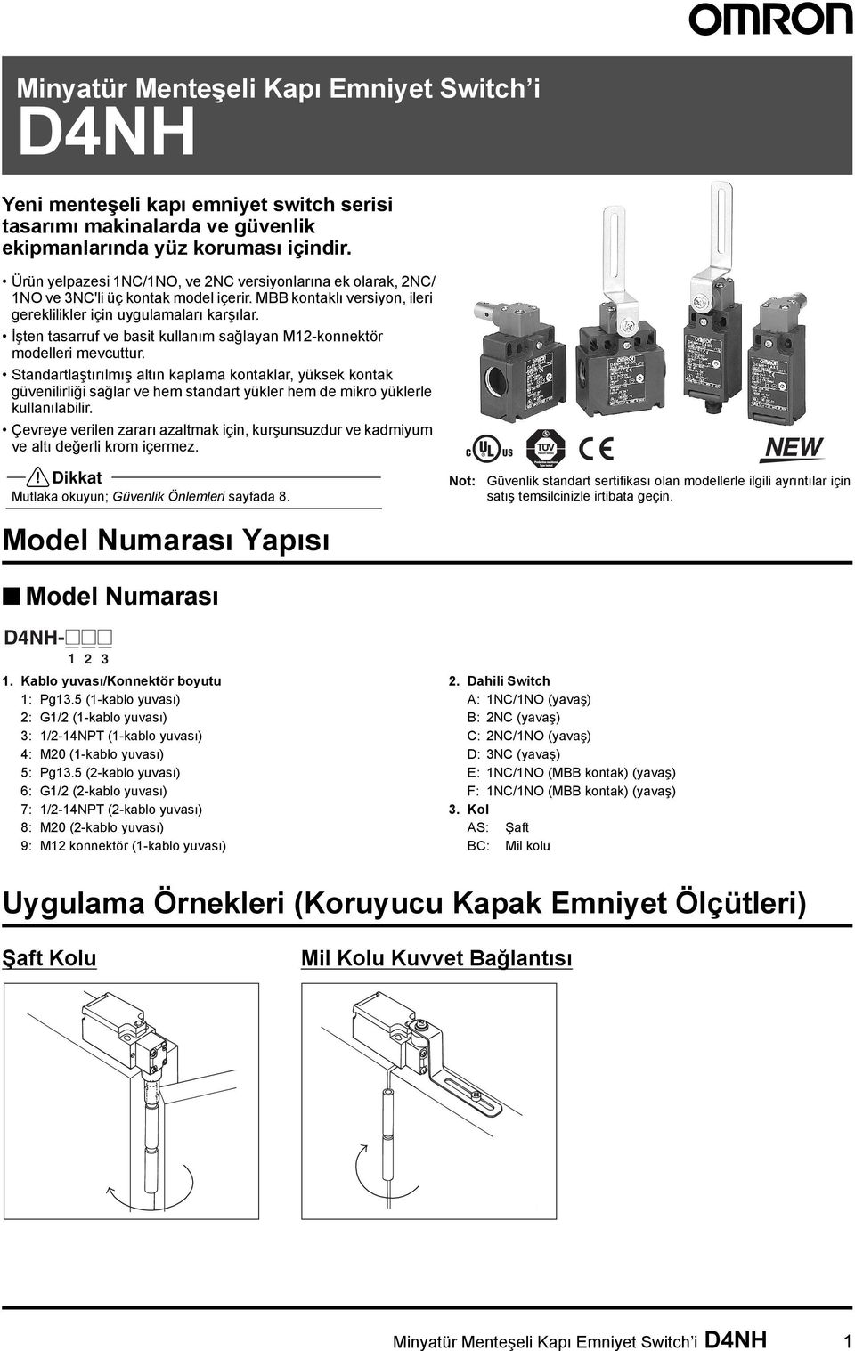 İşten tasarruf ve basit kullanım sağlayan M-konnektör modelleri mevcuttur.