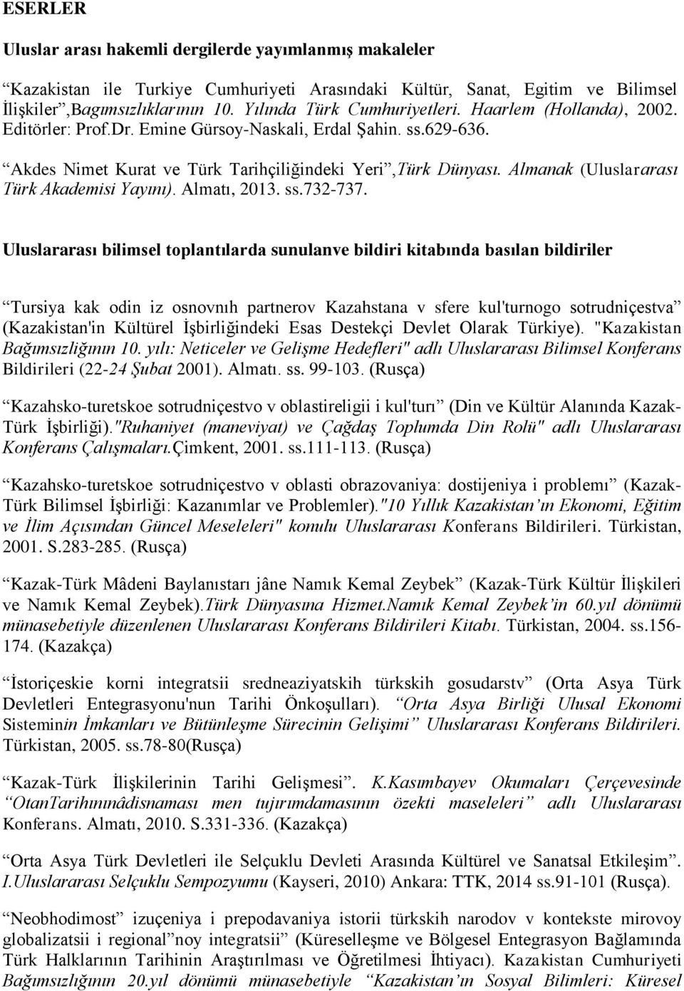 Almanak (Uluslararası Türk Akademisi Yayını). Almatı, 2013. ss.732-737.