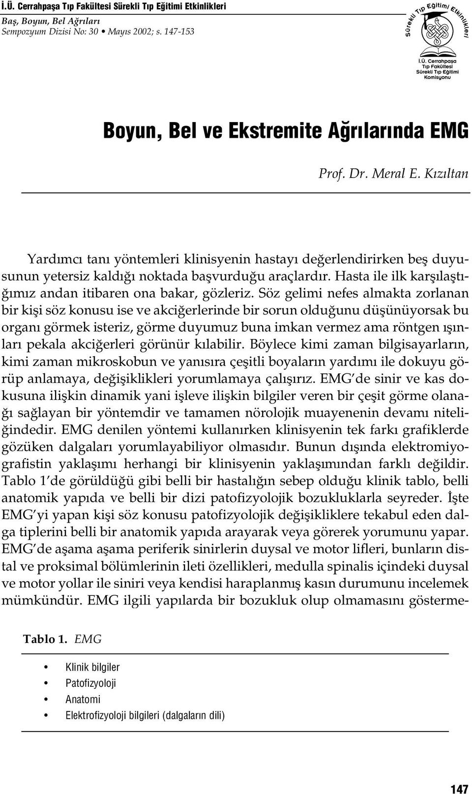 Söz gelimi nefes almakta zorlanan bir kişi söz konusu ise ve akciğerlerinde bir sorun olduğunu düşünüyorsak bu organı görmek isteriz, görme duyumuz buna imkan vermez ama röntgen ışınları pekala