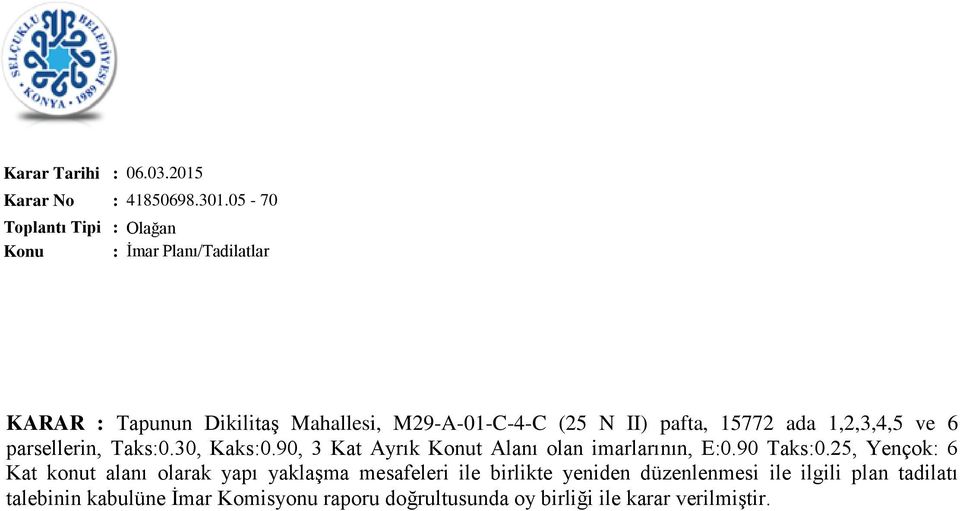 parsellerin, Taks:0.30, Kaks:0.90, 3 Kat Ayrık Konut Alanı olan imarlarının, E:0.90 Taks:0.