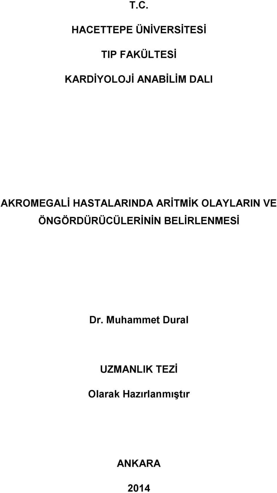 ARİTMİK OLAYLARIN VE ÖNGÖRDÜRÜCÜLERİNİN BELİRLENMESİ