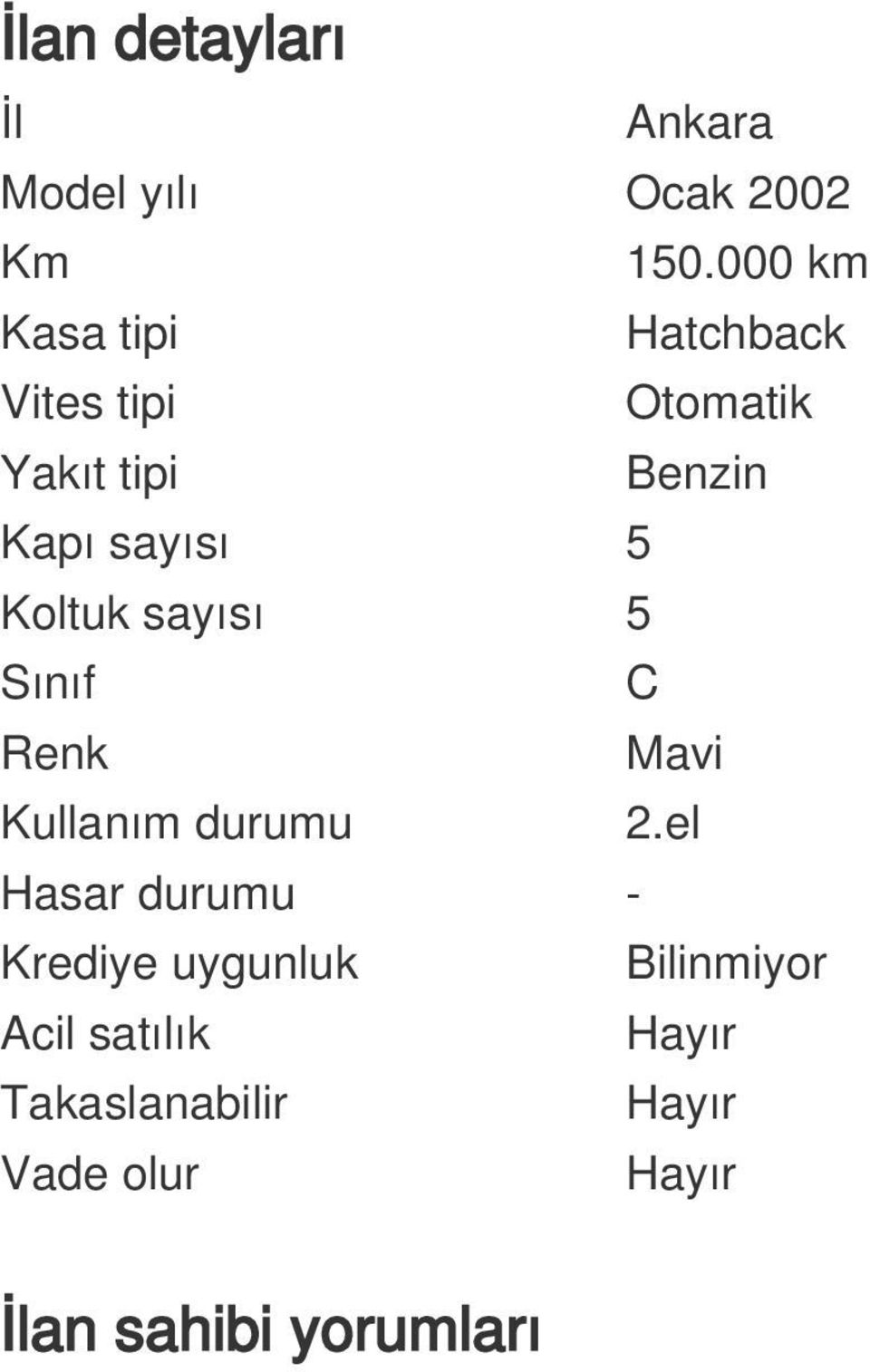 5 Koltuk sayısı 5 Sınıf C Renk Mavi Kullanım durumu 2.