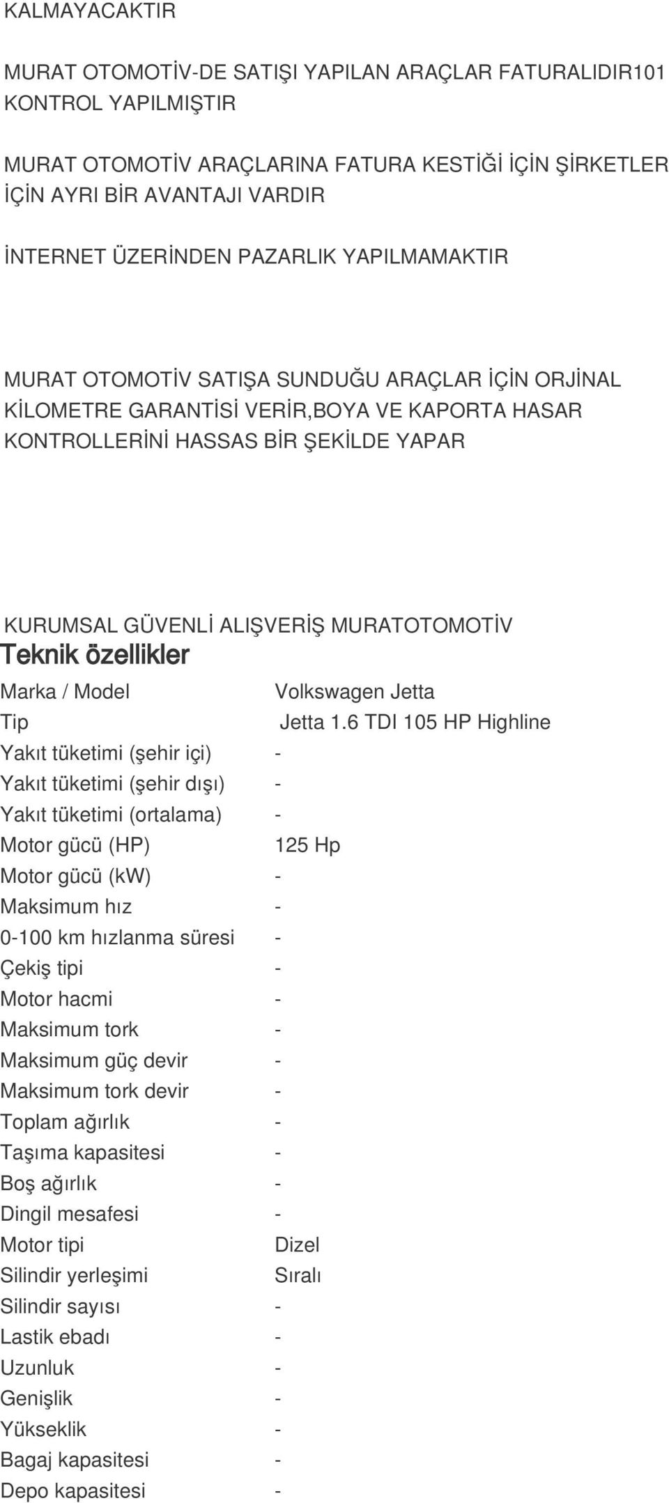 MURATOTOMOTİV Teknik özellikler Marka / Model Volkswagen Jetta Tip Jetta 1.