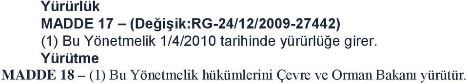 Yönetmelik 1/4/2010 tarihinde yürürlüğe