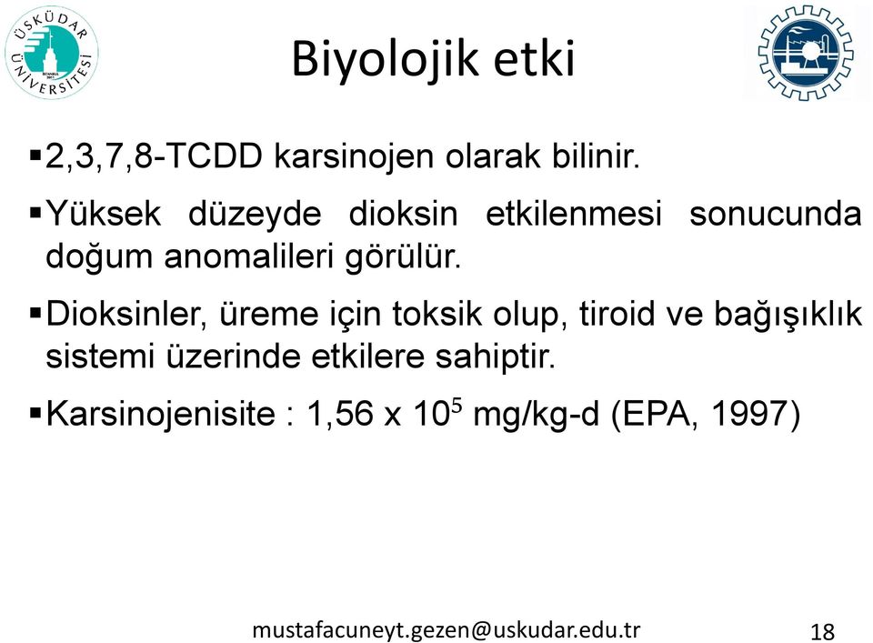 Dioksinler, üreme için toksik olup, tiroid ve bağışıklık sistemi üzerinde