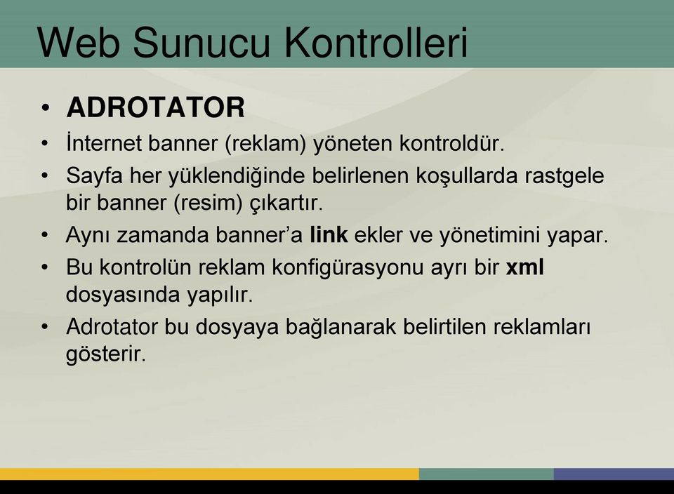 çıkartır. Aynı zamanda banner a link ekler ve yönetimini yapar.