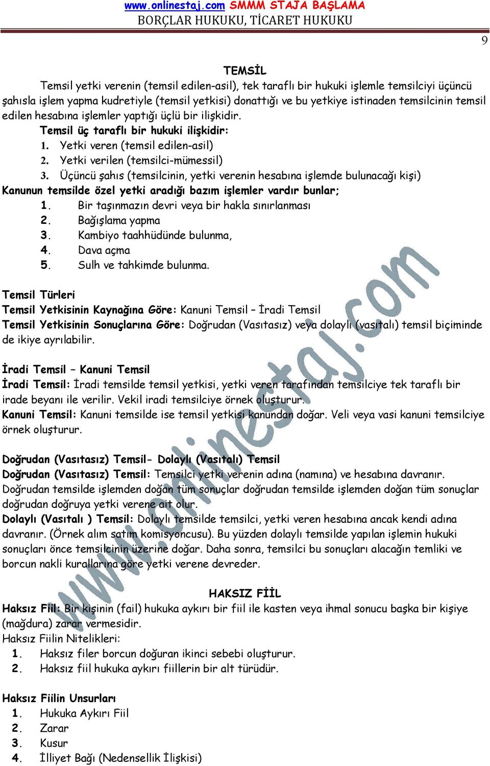 Üçüncü şahıs (temsilcinin, yetki verenin hesabına işlemde bulunacağı kişi) Kanunun temsilde özel yetki aradığı bazım işlemler vardır bunlar; 1. Bir taşınmazın devri veya bir hakla sınırlanması 2.