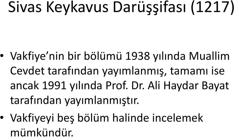 ise ancak 1991 yılında Prof. Dr.