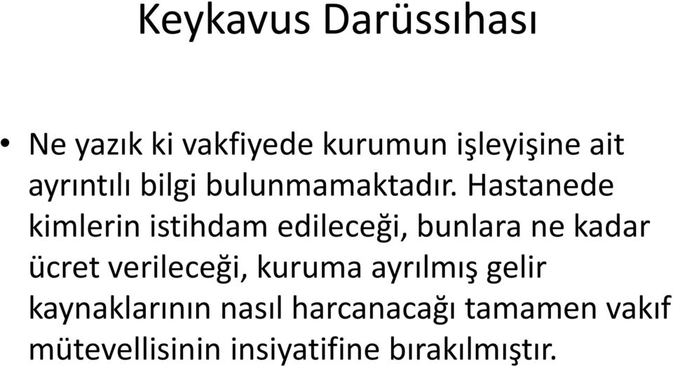 Hastanede kimlerin istihdam edileceği, bunlara ne kadar ücret