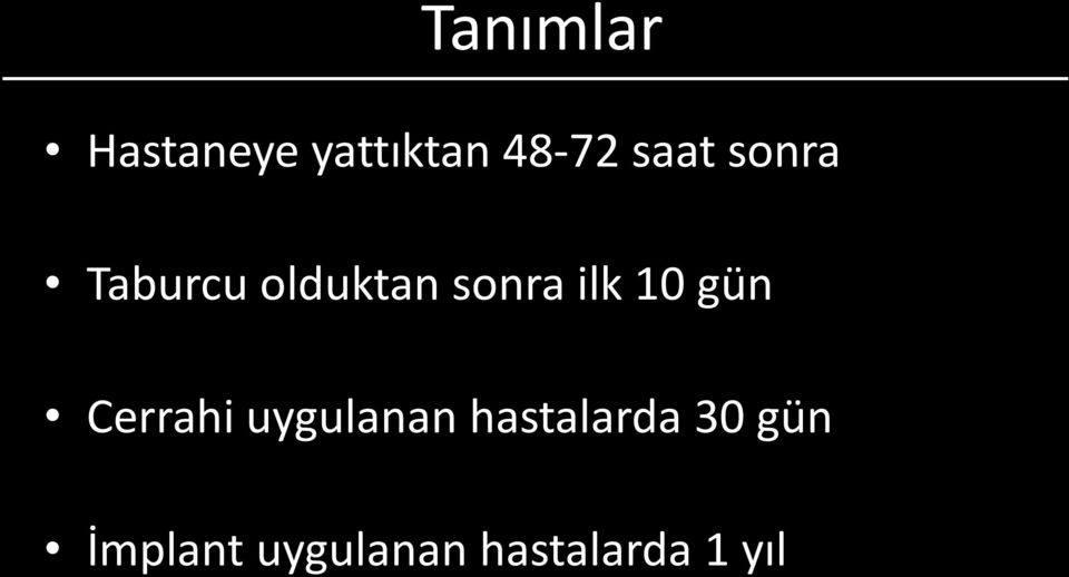 uygulanan hastalarda 30 gün İmplant uygulanan