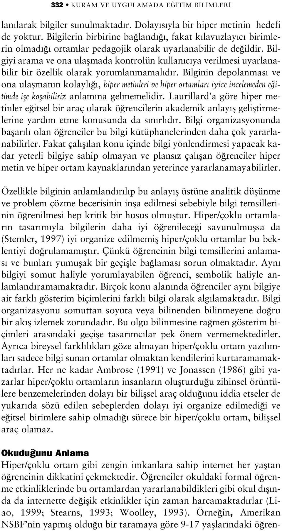 Bilgiyi arama ve ona ulaflmada kontrolün kullan c ya verilmesi uyarlanabilir bir özellik olarak yorumlanmamal d r.