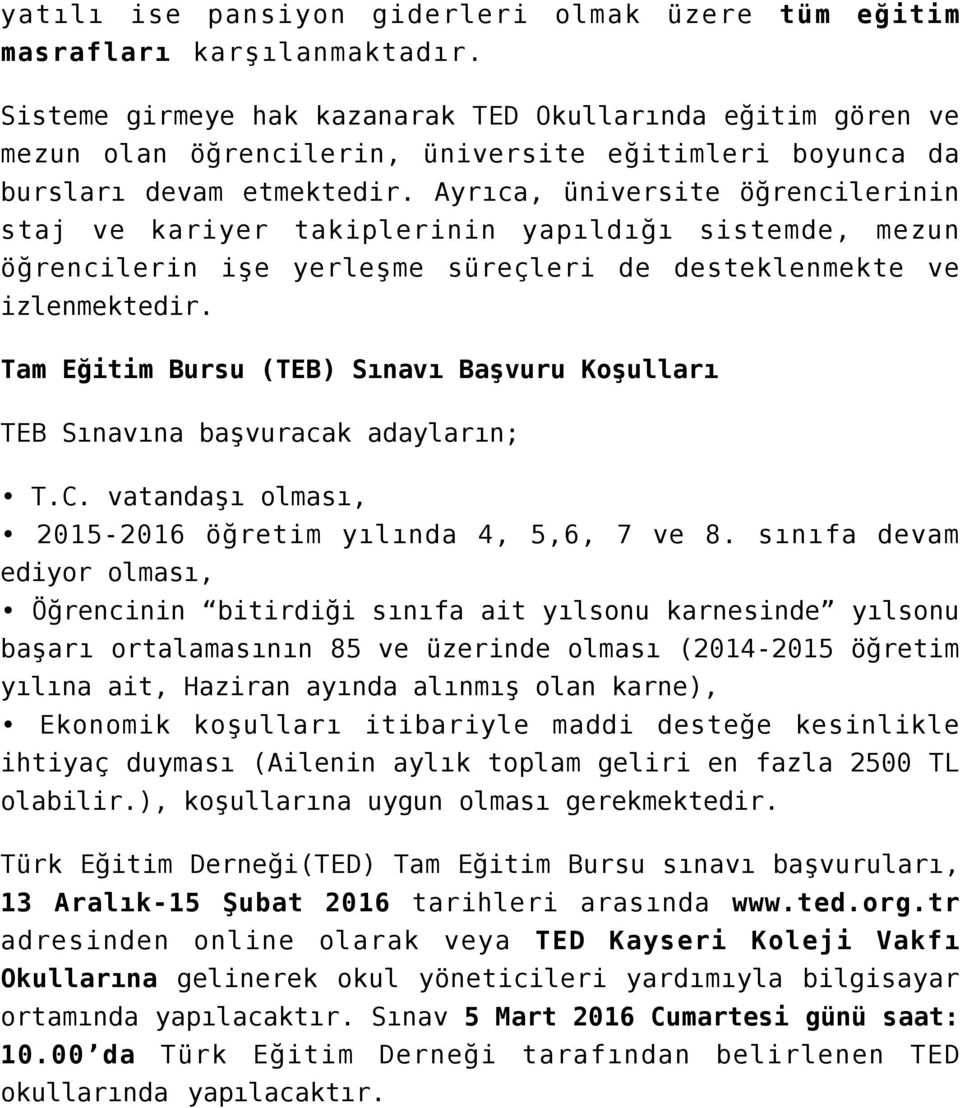 Ayrıca, üniversite öğrencilerinin staj ve kariyer takiplerinin yapıldığı sistemde, mezun öğrencilerin işe yerleşme süreçleri de desteklenmekte ve izlenmektedir.