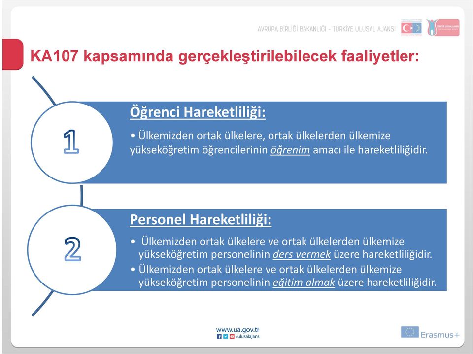 Personel Hareketliliği: Ülkemizden ortak ülkelere ve ortak ülkelerden ülkemize yükseköğretim personelinin ders