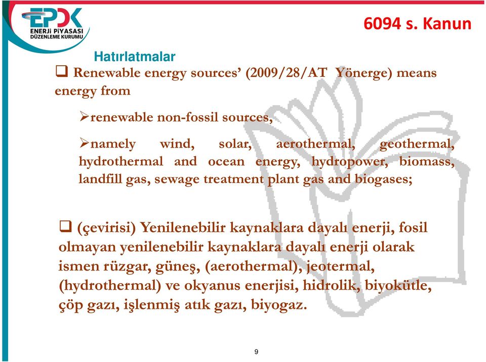 treatment plant gas and biogases; (çevirisi) Yenilenebilir kaynaklara dayalı enerji, fosil olmayan yenilenebilir kaynaklara dayalı