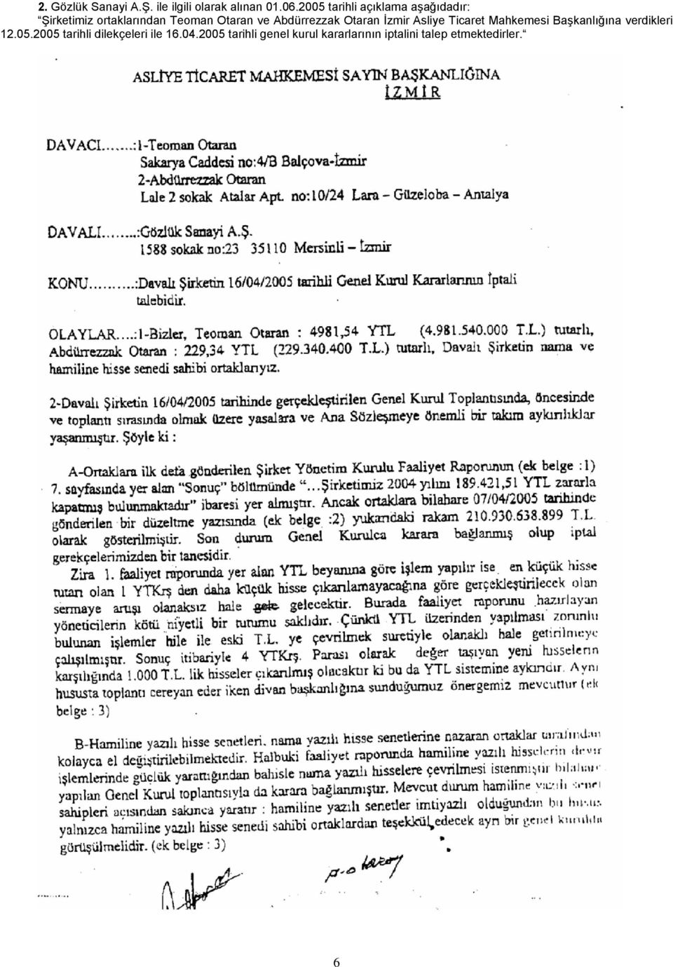 Abdürrezzak Otaran İzmir Asliye Ticaret Mahkemesi Başkanlığına verdikleri 12.