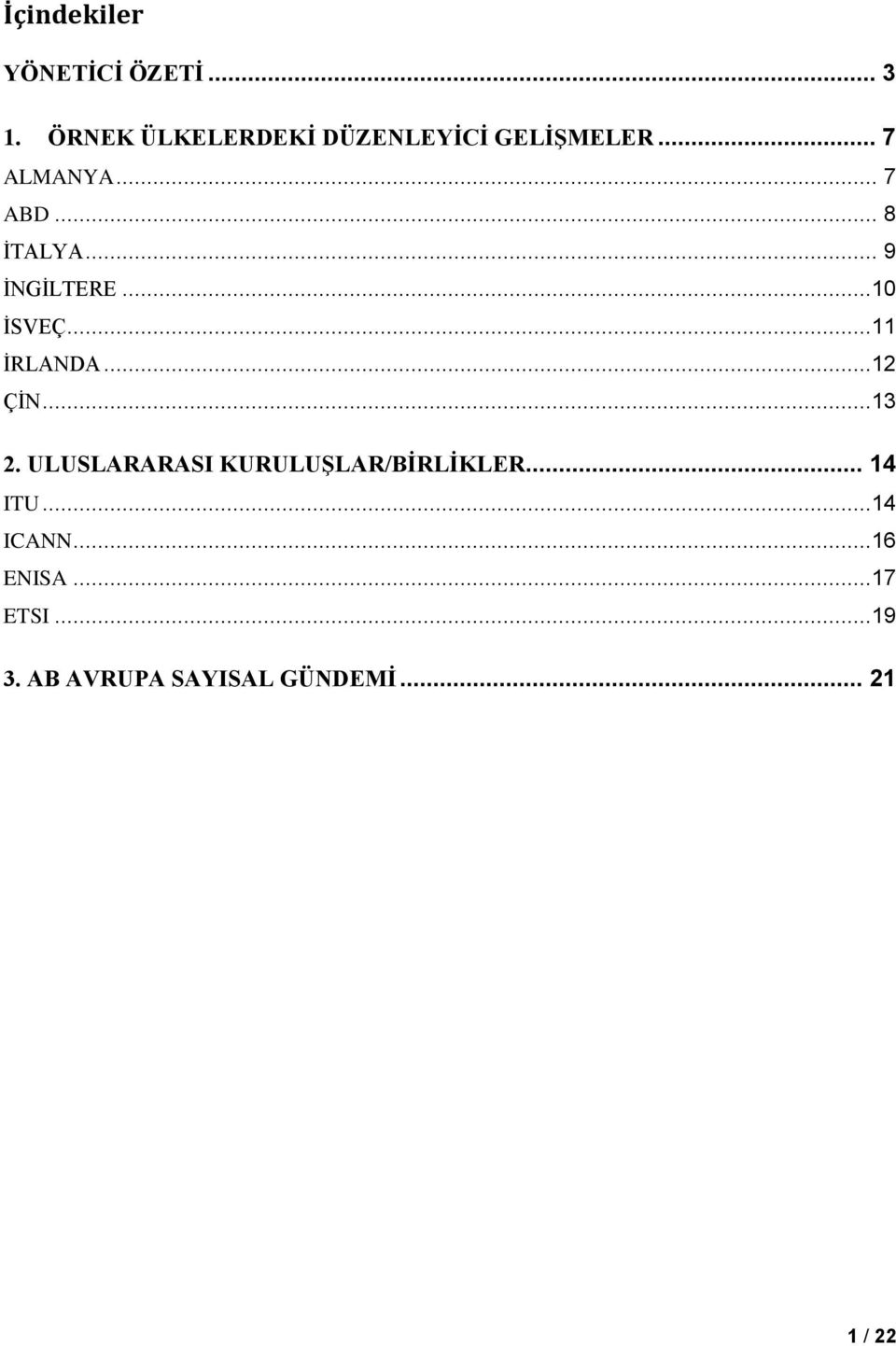 .. 8 İTALYA... 9 İNGİLTERE...10 İSVEÇ...11 İRLANDA...12 ÇİN...13 2.