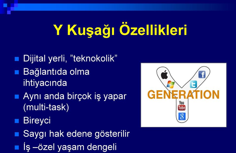 Aynı anda birçok iş yapar (multi-task)