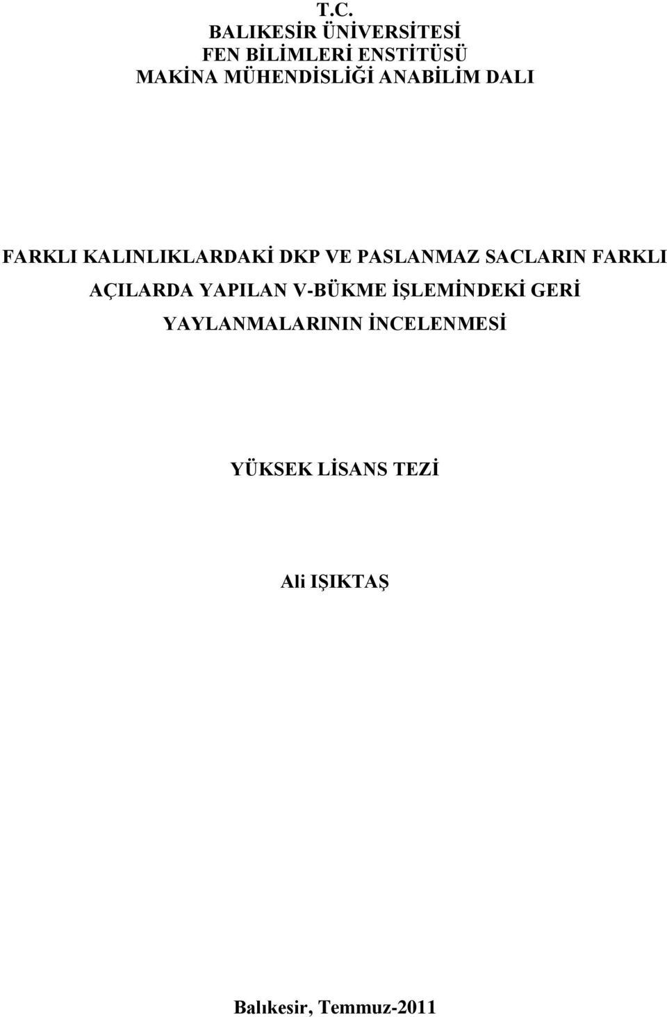 SACLARIN FARKLI AÇILARDA YAPILAN V-BÜKME İŞLEMİNDEKİ GERİ