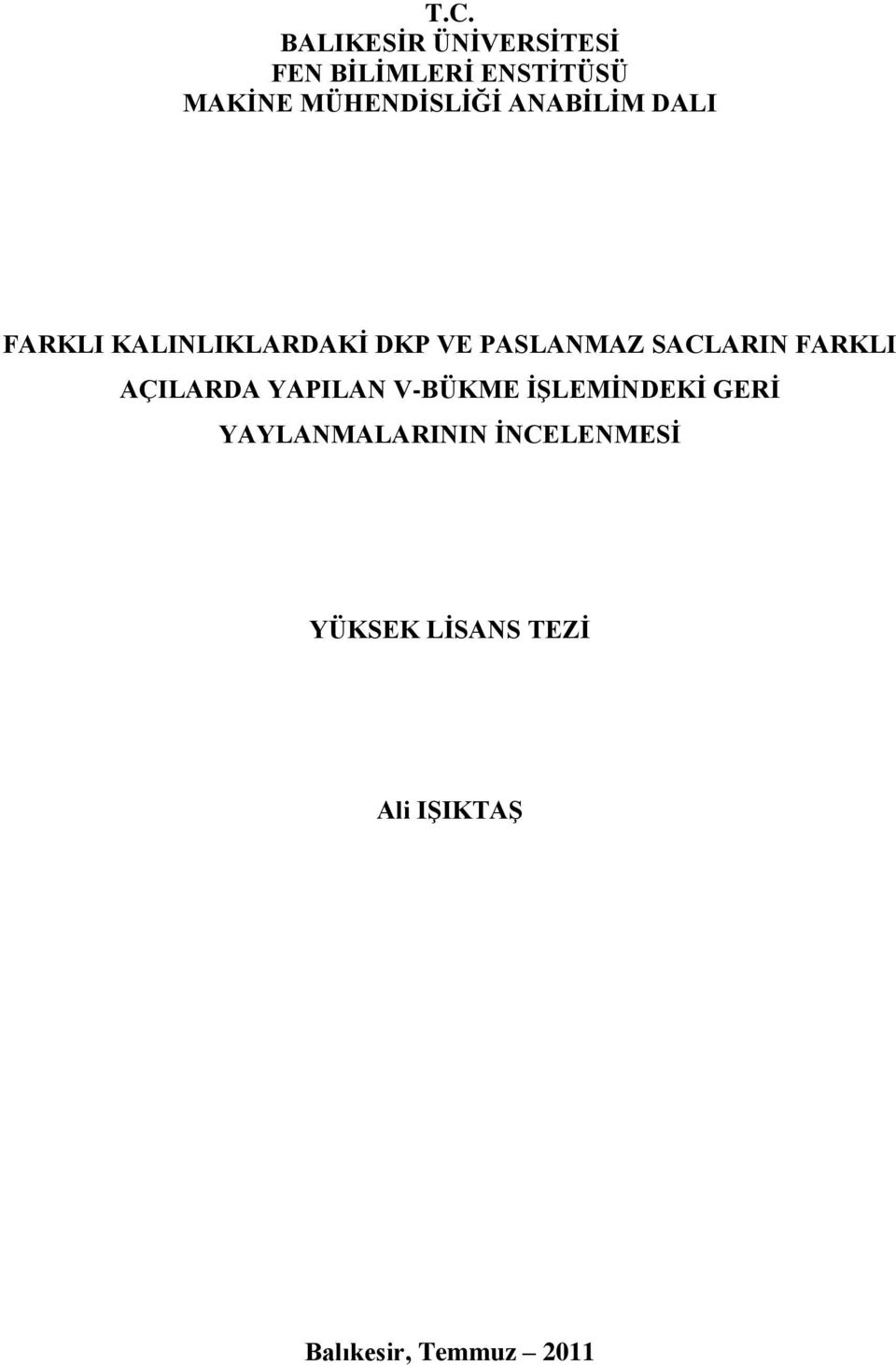 SACLARIN FARKLI AÇILARDA YAPILAN V-BÜKME İŞLEMİNDEKİ GERİ