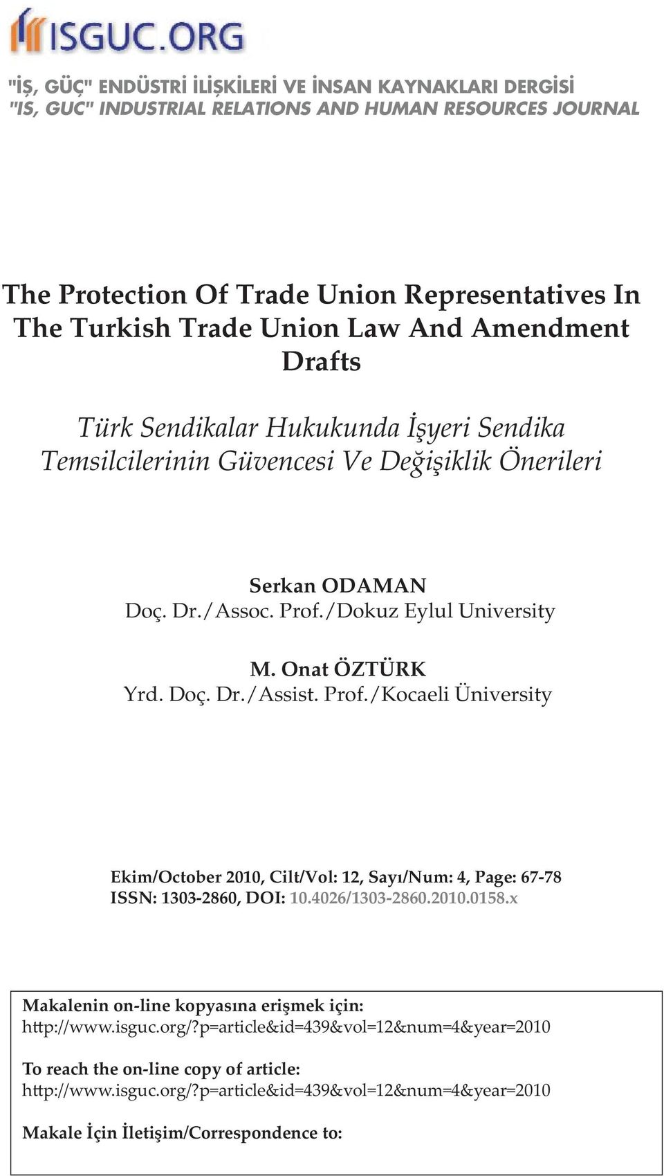 Prof./Kocaeli Üniversity Ekim/October 2010, Cilt/Vol: 12, Sayı/Num: 4, Page: 67-78 ISSN: 1303-2860, DOI: 10.4026/1303-2860.2010.0158.x Makalenin on-line kopyasına erişmek için: h p://www.isguc.