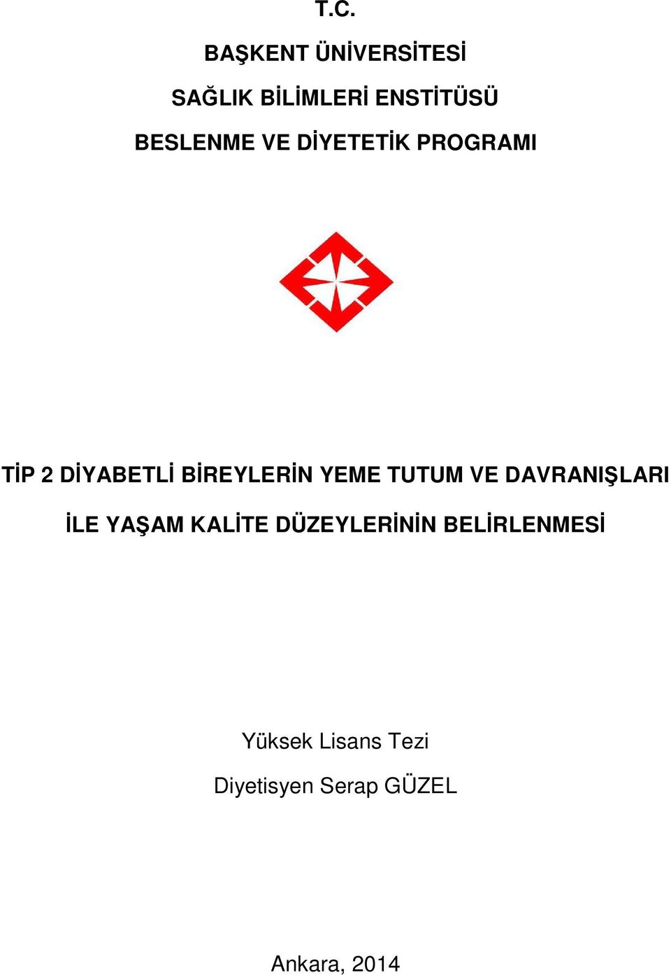 YEME TUTUM VE DAVRANIŞLARI İLE YAŞAM KALİTE DÜZEYLERİNİN