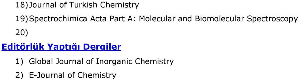 Biomolecular Spectroscopy 20) Editörlük Yaptığı