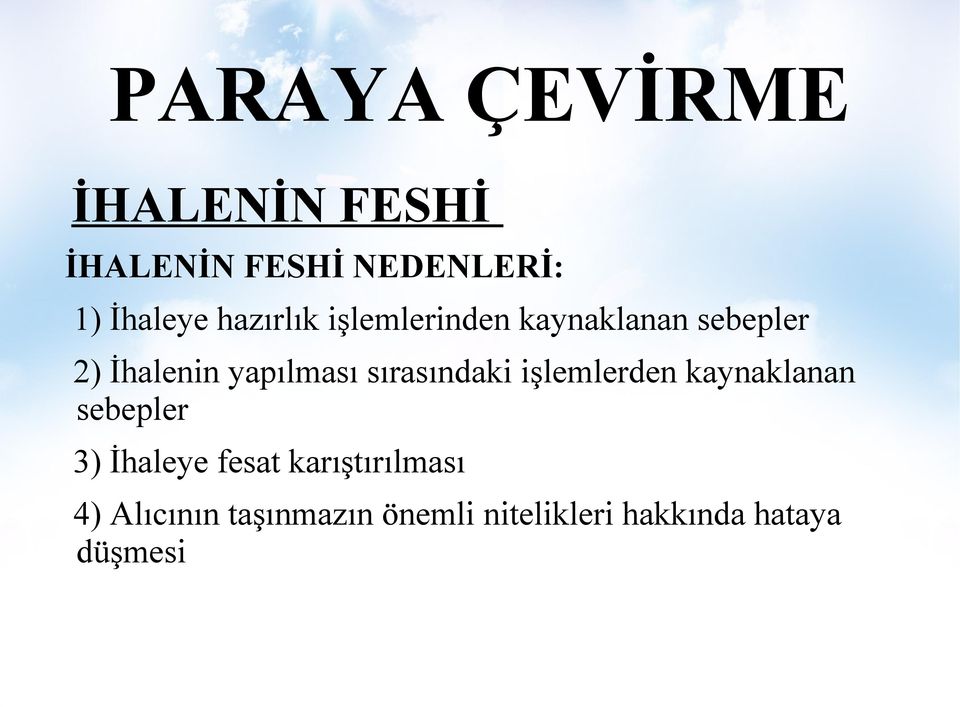 sırasındaki işlemlerden kaynaklanan sebepler 3) İhaleye fesat