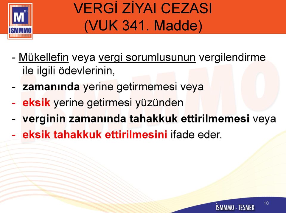 ödevlerinin, - zamanında yerine getirmemesi veya - eksik yerine