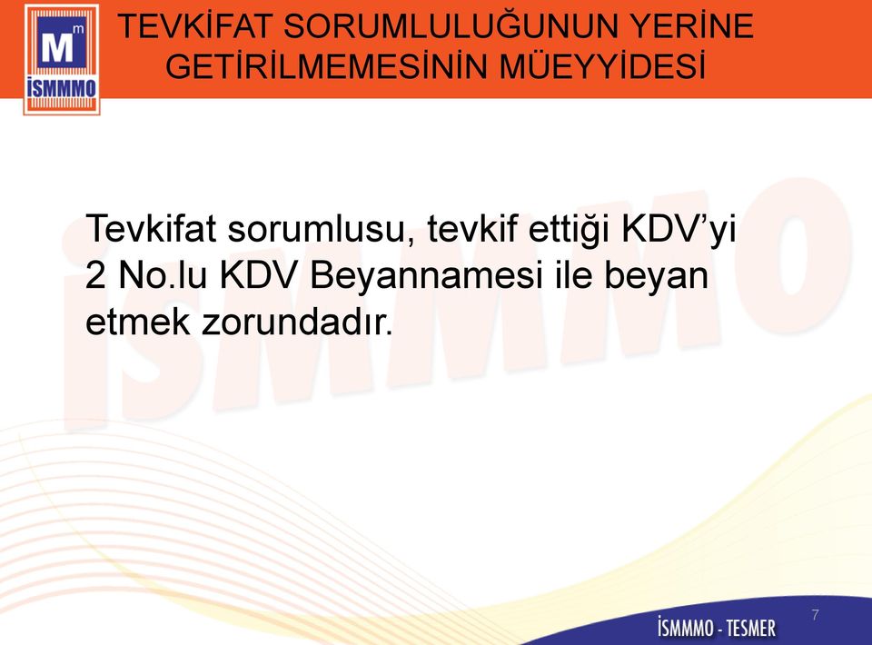 sorumlusu, tevkif ettiği KDV yi 2 No.