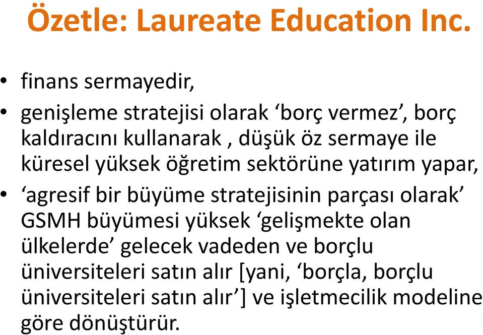 ile küresel yüksek öğretim sektörüne yatırım yapar, agresif bir büyüme stratejisinin parçası olarak GSMH