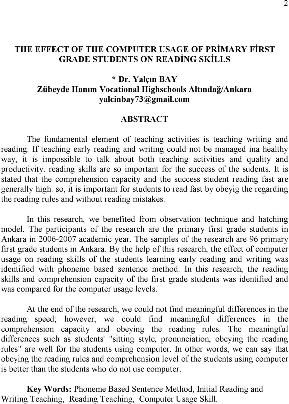 If teaching early reading and writing could not be managed ina healthy way, it is impossible to talk about both teaching activities and quality and productivity.