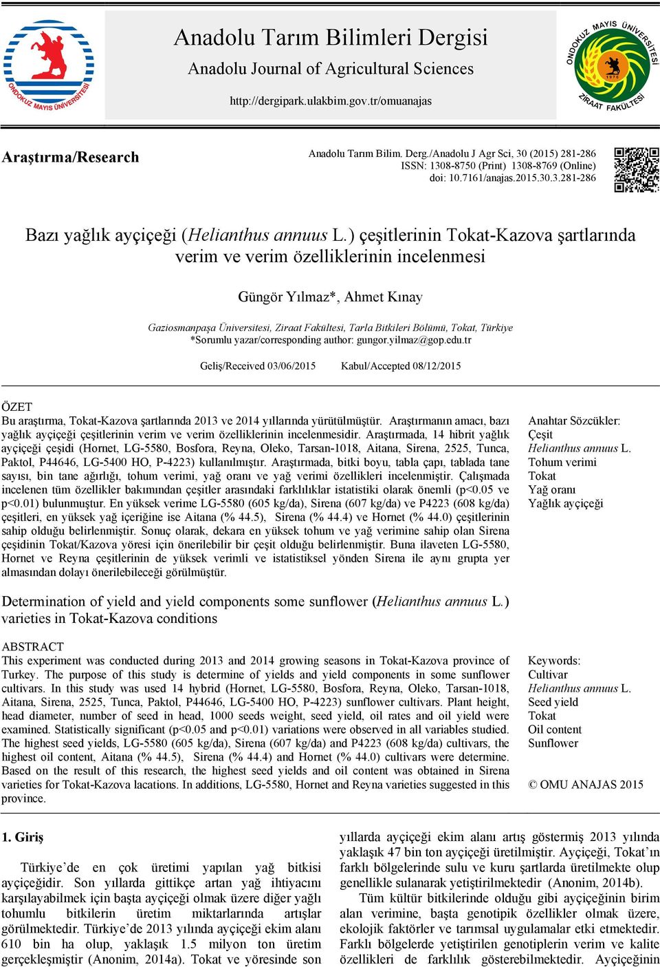 ) çeşitlerinin Tokat-Kazova şartlarında verim ve verim özelliklerinin incelenmesi Güngör Yılmaz*, Ahmet Kınay Gaziosmanpaşa Üniversitesi, Ziraat Fakültesi, Tarla Bitkileri Bölümü, Tokat, Türkiye