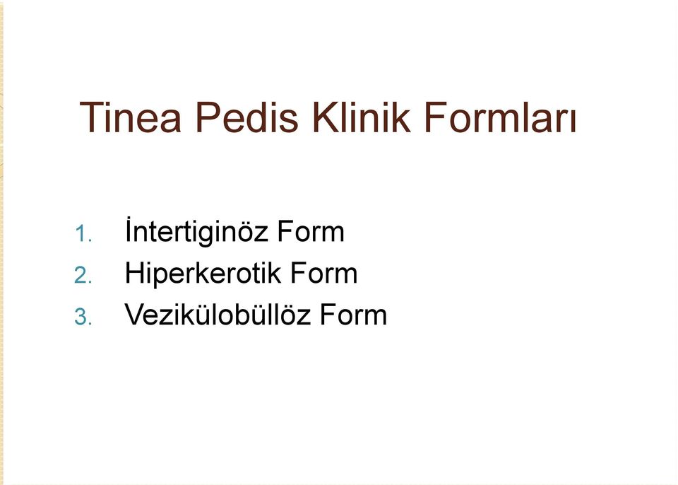 İntertiginöz Form 2.