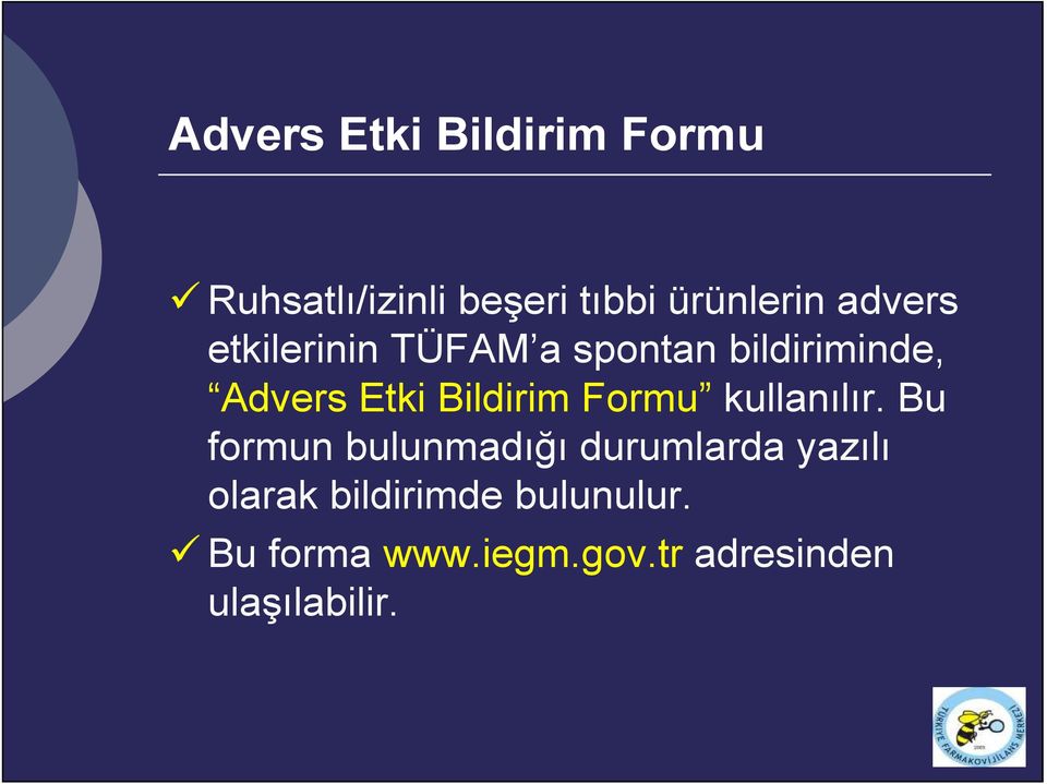 Bildirim Formu kullanılır.