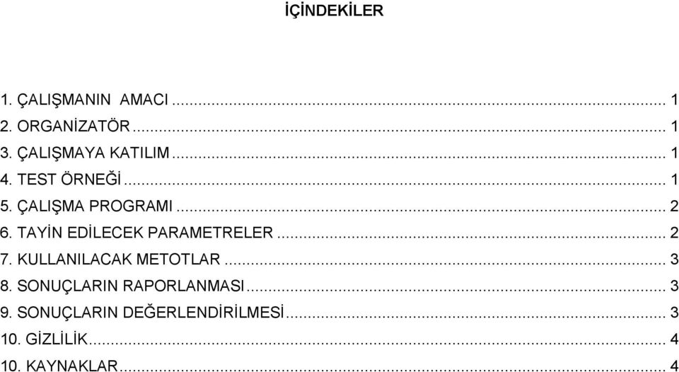 TAYĠN EDĠLECEK PARAMETRELER... 2 7. KULLANILACAK METOTLAR... 3 8.