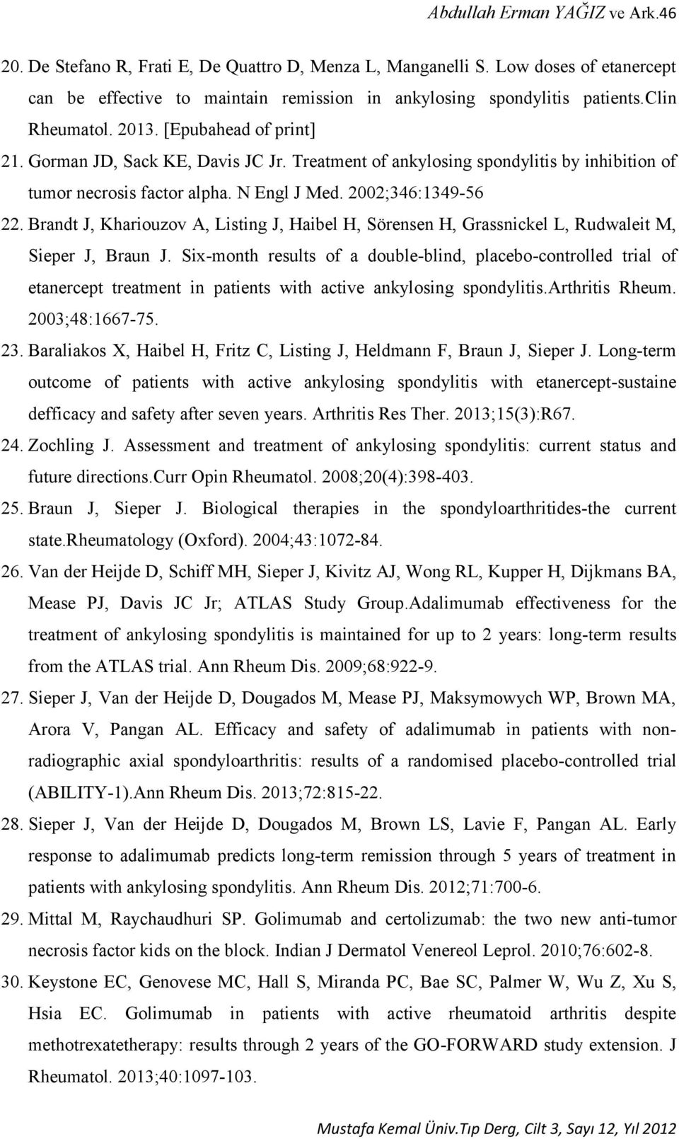 Brandt J, Khariouzov A, Listing J, Haibel H, Sörensen H, Grassnickel L, Rudwaleit M, Sieper J, Braun J.