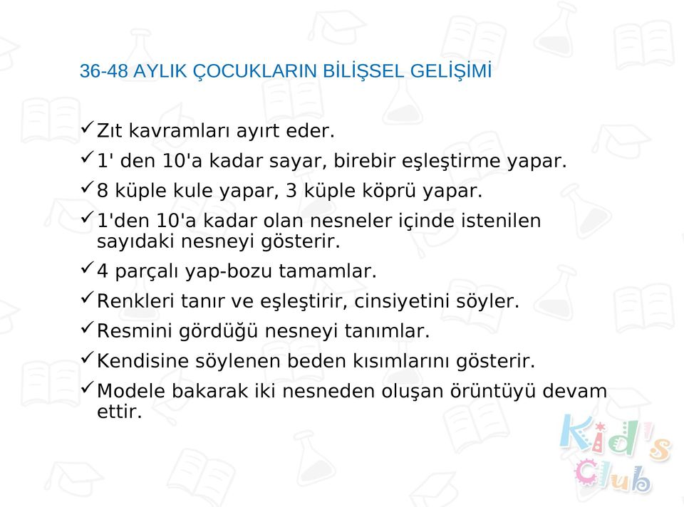 1'den 10'a kadar olan nesneler içinde istenilen sayıdaki nesneyi gösterir. 4 parçalı yap-bozu tamamlar.