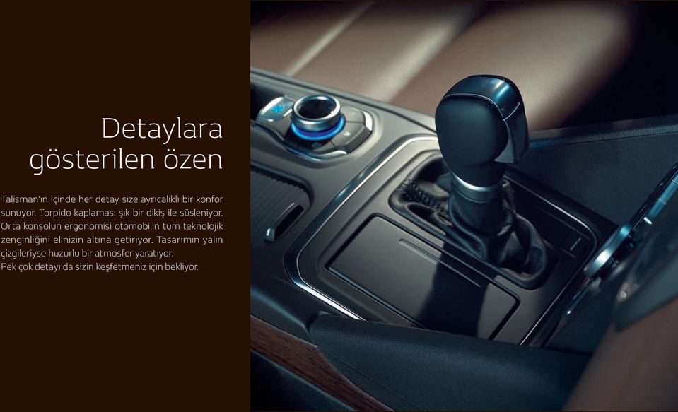 Orta konsolun ergonomisi otomobilin tüm teknolojik zenginliğini elinizin altına