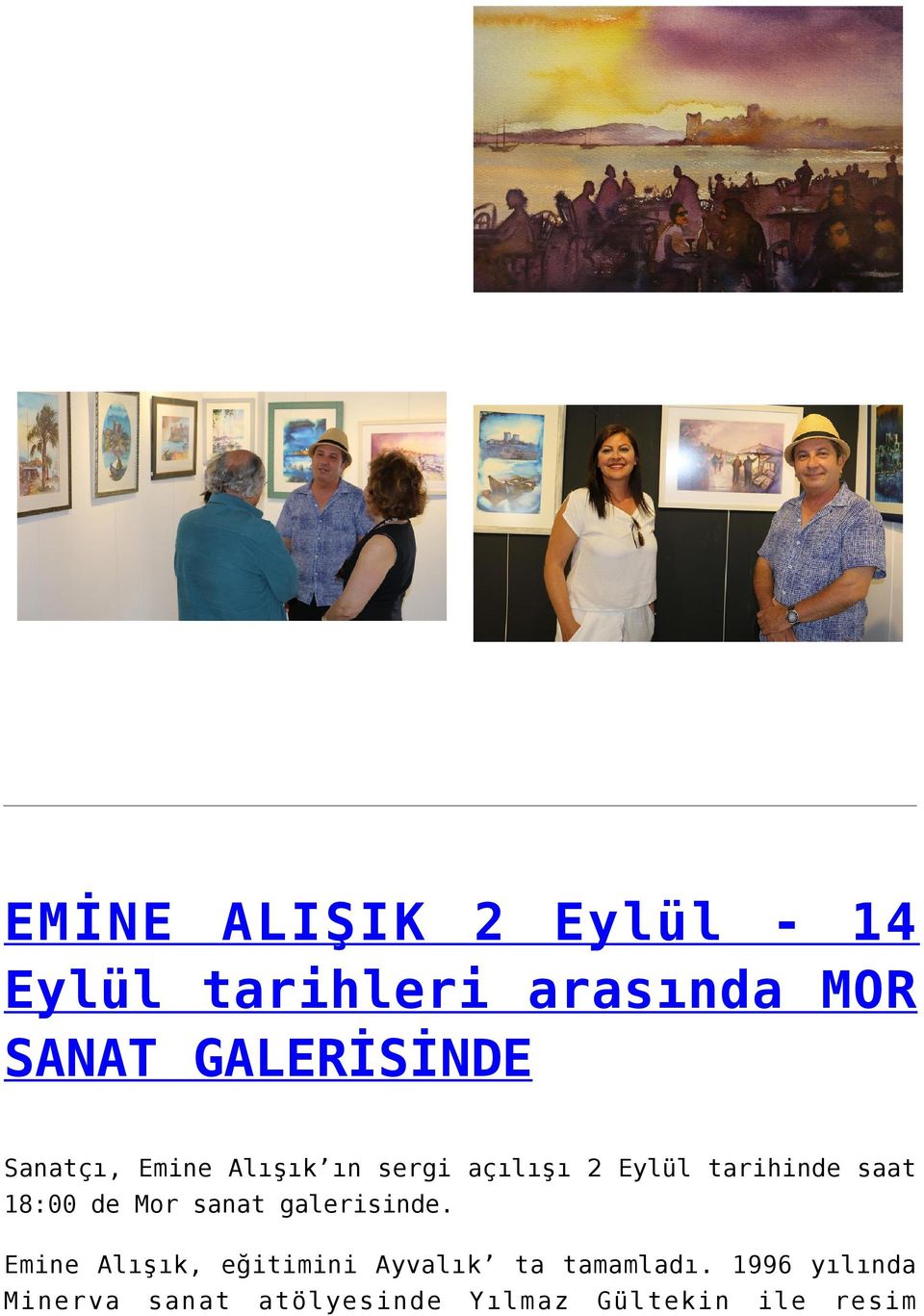 saat 18:00 de Mor sanat galerisinde.