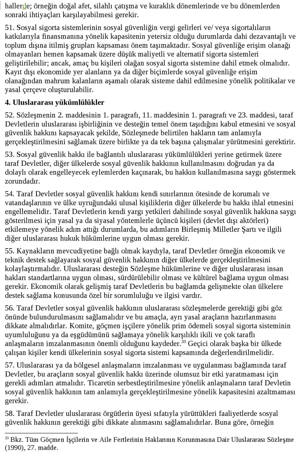 itilmiş grupları kapsaması önem taşımaktadır.