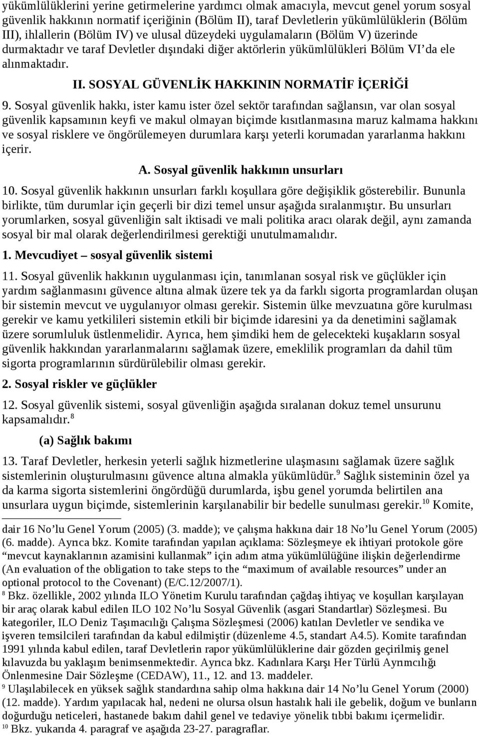 SOSYAL GÜVENLİK HAKKININ NORMATİF İÇERİĞİ 9.