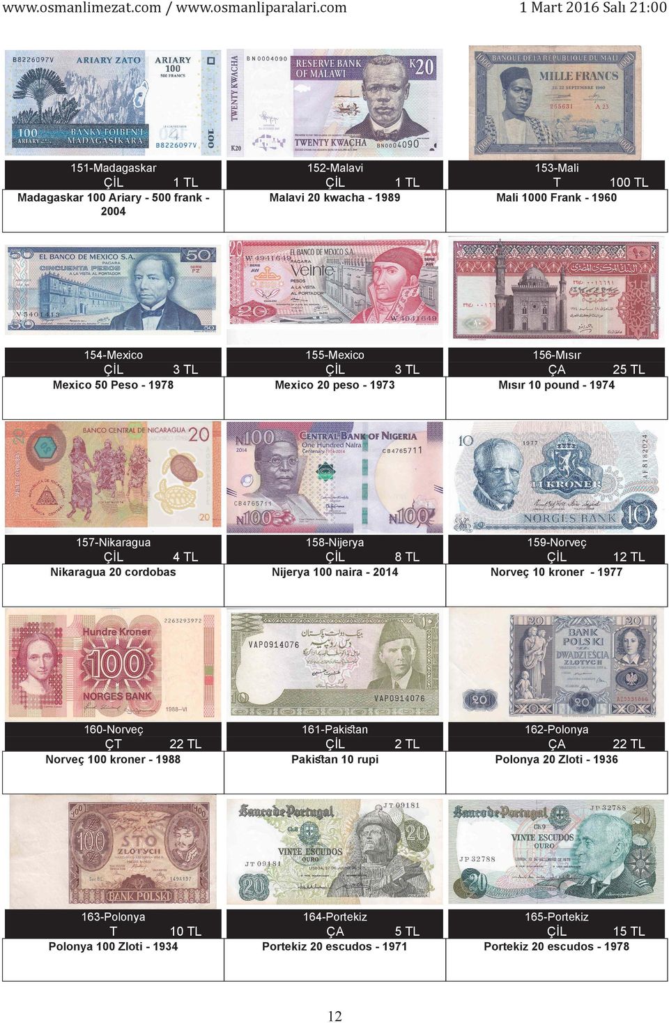 Nikaragua 20 cordobas Nijerya 100 naira - 2014 Norveç 10 kroner - 1977 160-Norveç 161-Pakistan 162-Polonya 2 Norveç 100 kroner - 1988 Pakistan 10