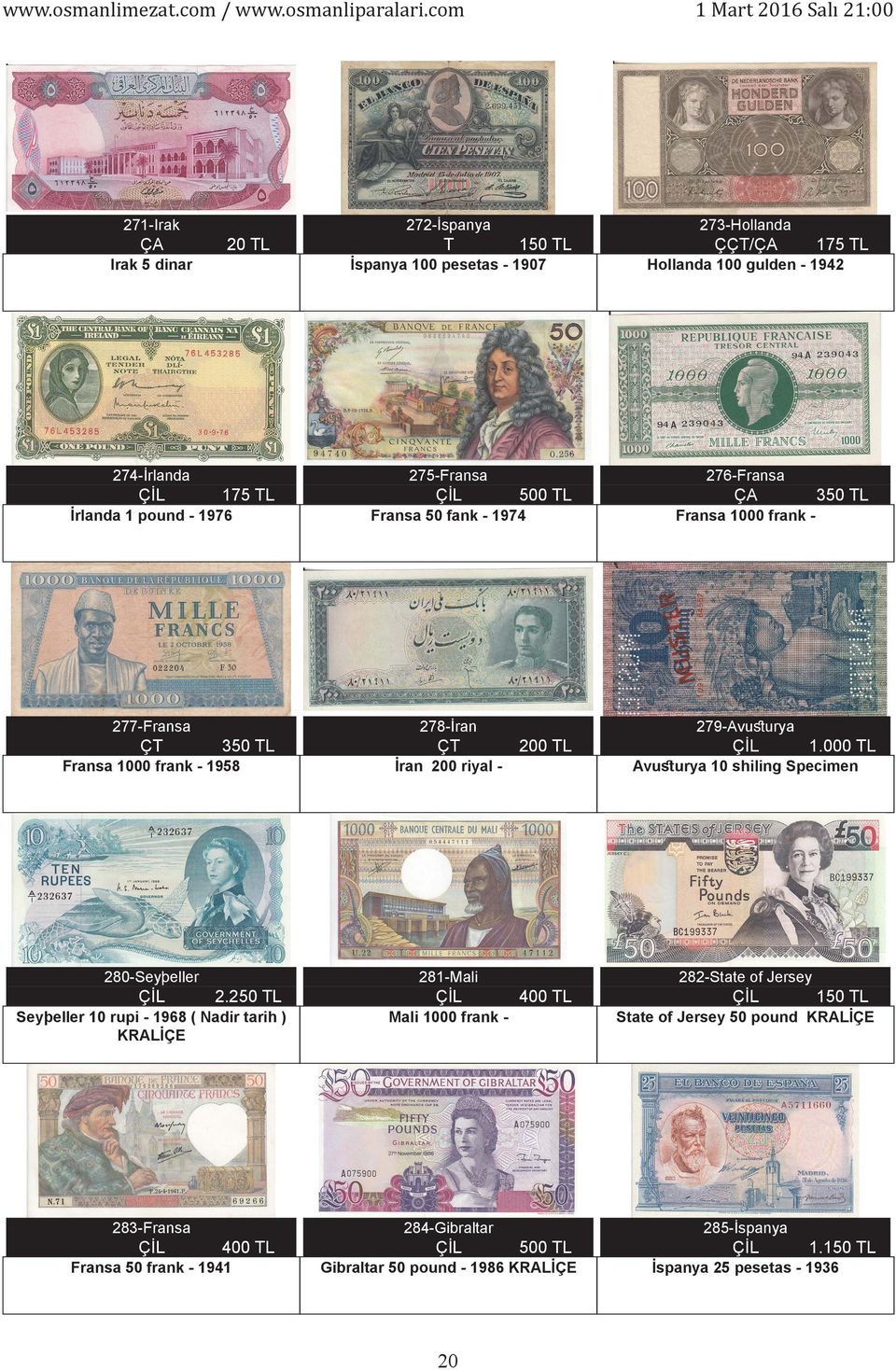 250 TL Seyþeller 10 rupi - 1968 ( Nadir tarih ) KRALİÇE Mali 1000 frank - 283-Fransa 284-Gibraltar 400 TL Fransa 50 frank - 1941 200 TL 400 TL 500 TL Gibraltar 50