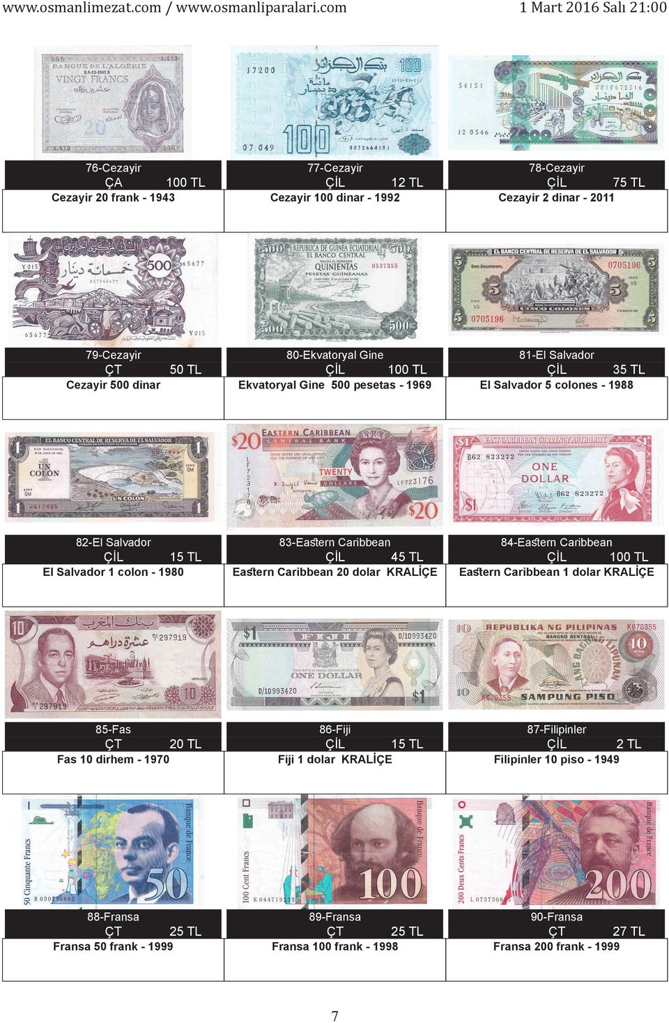 Caribbean 4 100 TL El Salvador 1 colon - 1980 Eastern Caribbean 20 dolar KRALİÇE Eastern Caribbean 1 dolar KRALİÇE 85-Fas 86-Fiji 87-Filipinler 1 Fas 10