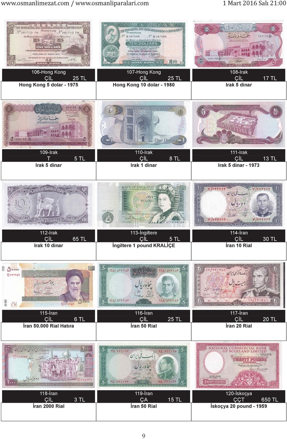 000 Rial Hatıra 118-İran İran 2000 Rial 6 TL Irak 1 dinar 113-İngiltere 8 TL Irak 5 dinar - 1973 114-İran